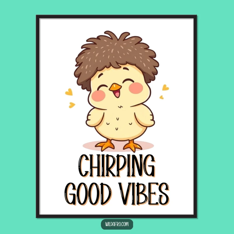 Funny Chick Afro Poster - Cute Baby Bird Wall Art Gift