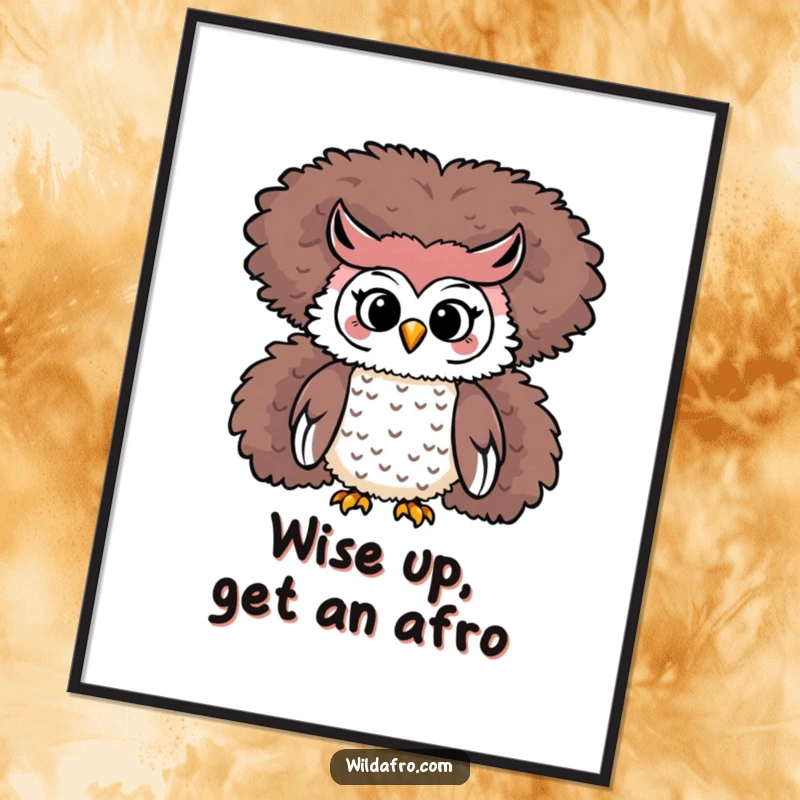 Funny Free Printable Wall Art of a playful owl character perched high atop a massive, fluffy afro.