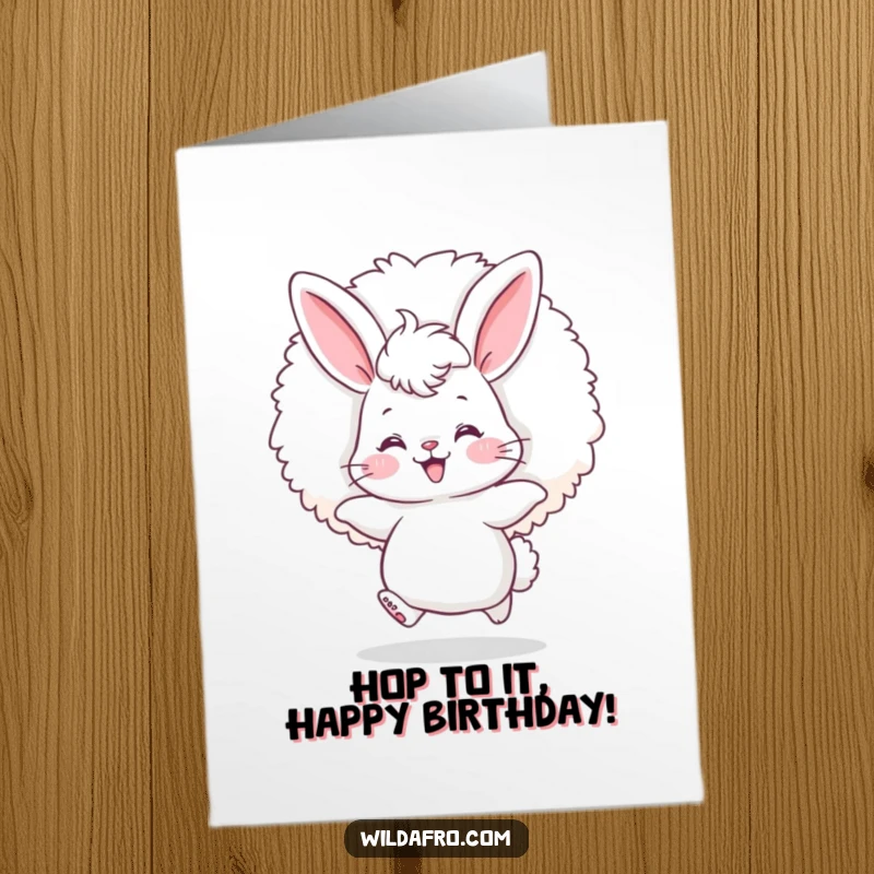 Funny Free Printable Birthday Card: Fluffy bunny with rosy cheeks, bouncing happily with a giant afro puff on its head.
